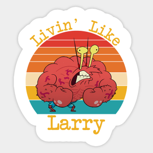 Livin' Like Larry Funny Crab Sticker